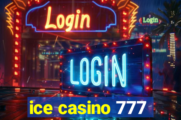 ice casino 777